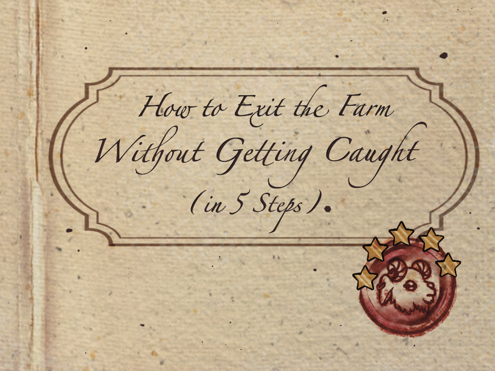 Games like How to Exit the Farm Without Getting Caught (in 5 Steps)