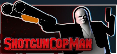 Games like Shotgun Cop Man