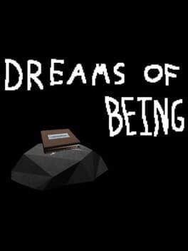 Games like Dreams of Being
