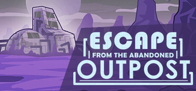 Escape from the Abandoned Outpost Game Cover