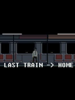 Games like Last Train Home