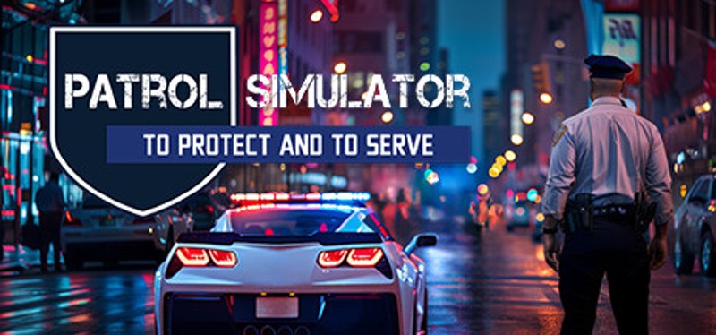 Patrol Simulator: To Protect and to Serve Image