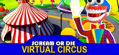 Scream or Die - Virtual Circus Image