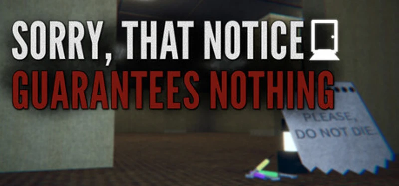 Sorry, That Notice Guarantees Nothing Image
