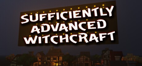 Games like Sufficiently Advanced Witchcraft