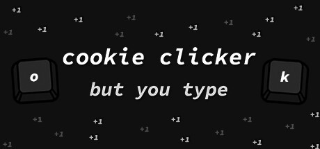Games like Cookie Clicker but You Type