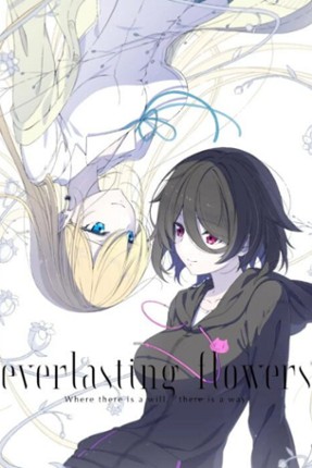 Everlasting Flowers - Where there is a will, there is a way Image