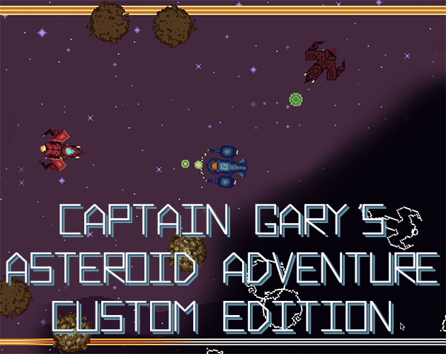 Games like Captain Gary's Gigantic Galactic Asteroid Adventure | Custom Edition