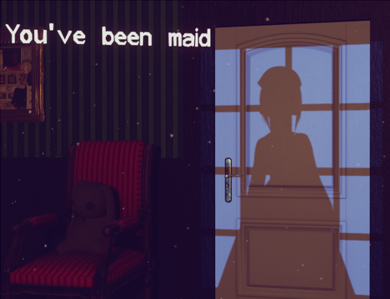 You've been maid Image