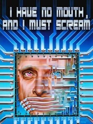 I Have No Mouth, and I Must Scream Game Cover