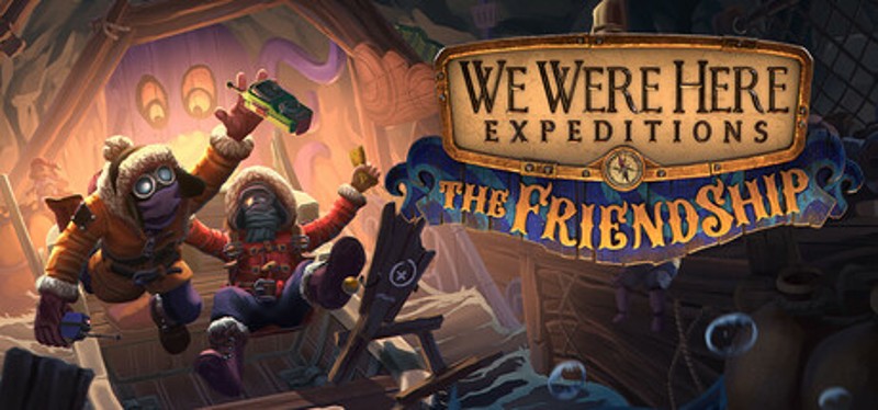 We Were Here Expeditions: The FriendShip Image