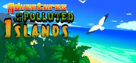 Games like Adventures On The Polluted Islands