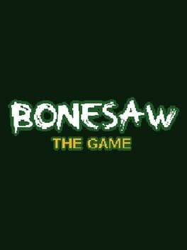 Games like Bonesaw: The Game