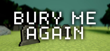 Games like Bury Me Again