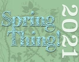 Spring Thing 2021 Image