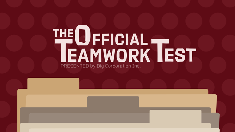 [DEMO] The Official Teamwork Test [presented by BIG CORPORATIONS INC] Game Cover