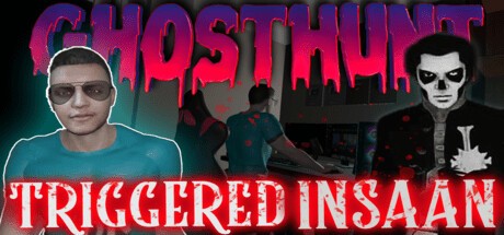 Games like GhostHunt With Triggered Insaan