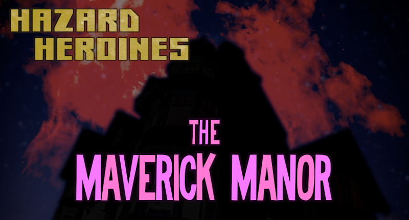 Hazard Heroines - the Maverick Manor Game Cover