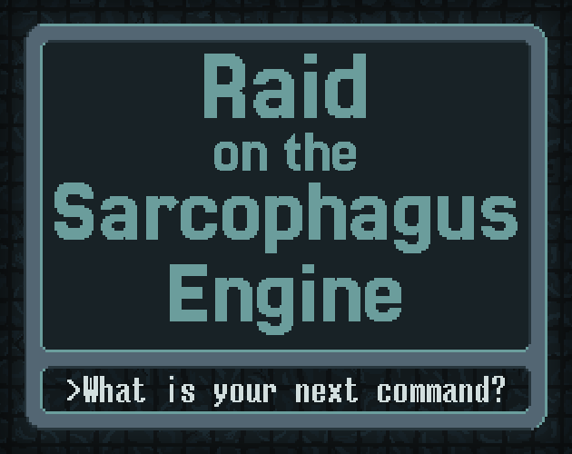 Games like Raid on the Sarcophagus Engine (WIP)