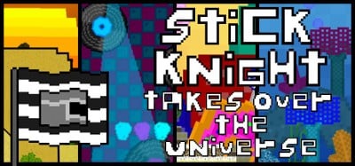 Stick Knight Takes Over the Universe Image