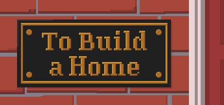 Games like To Build a Home