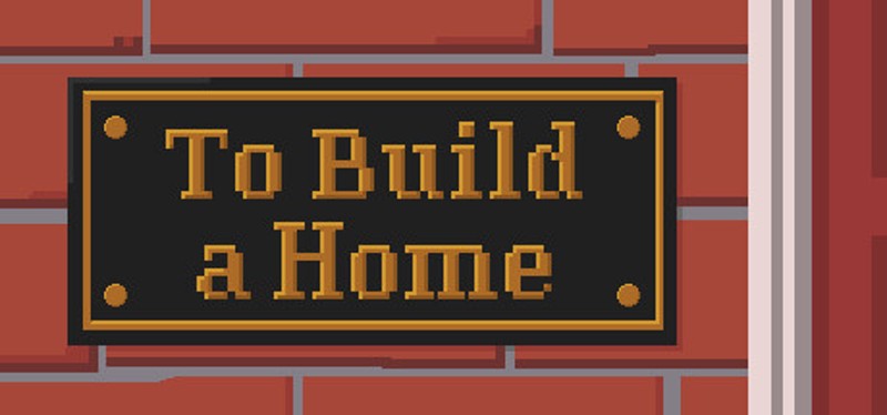 To Build a Home Image