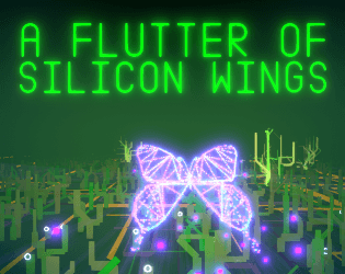 Games like A Flutter of Silicon Wings