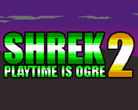 Shrek Playtime is Ogre 2 Image