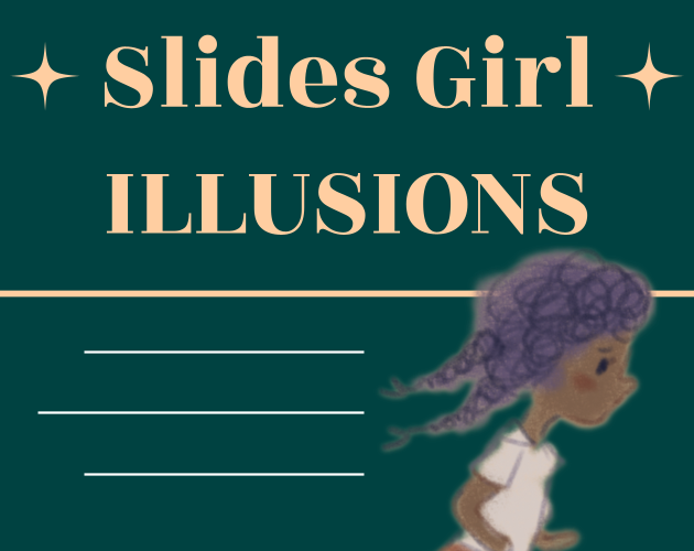 Games like Slides Girl: Illusions