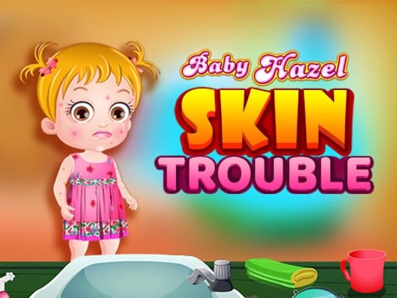 Baby Hazel Skin Trouble Game Cover