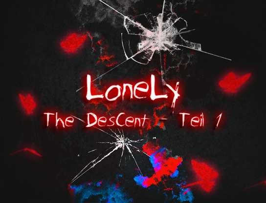Games like LoneLy - The DesCent, Teil 1
