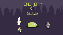Games like One day of Slug