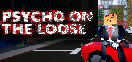 Games like Psycho on the loose