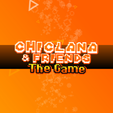 Chiclana & Friends : The Game Game Cover