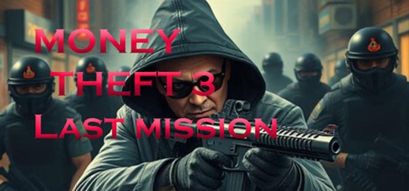 Money Theft 3 Last Mission Image