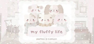 my fluffy life Image