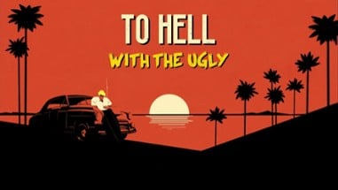 To Hell with the Ugly Image