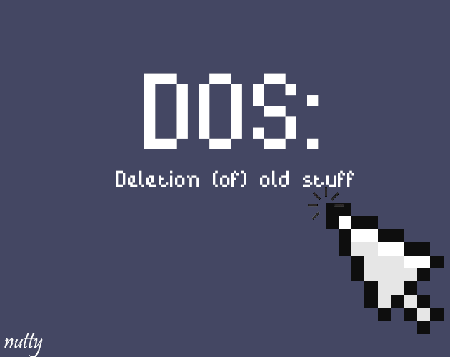 Games like DOS: Deletion (of) Old Stuff