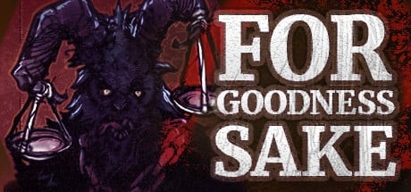 Games like For Goodness Sake