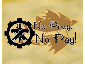 No Prey, No Pay Image