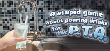 Games like A stupid game about pouring drinks for the P.T.A.