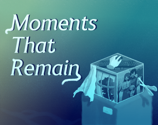 Moments That Remain Image