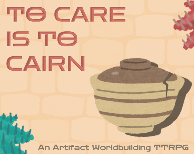 Games like To Care Is To Cairn