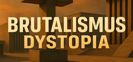 Games like BRUTALISMUS: Dystopia