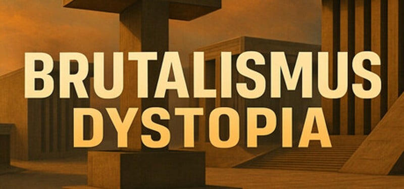 BRUTALISMUS: Dystopia Image