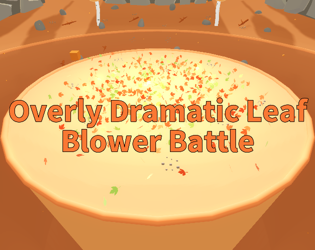 Games like Overly Dramatic Leaf Blower Battle