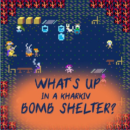 What's up in a Kharkiv bomb shelter Game Cover