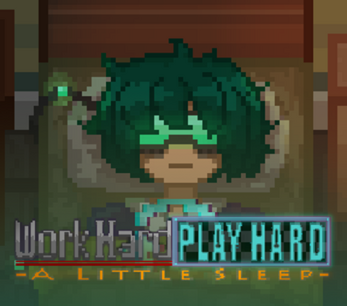 Work Hard Play Hard - a little sleep - Image