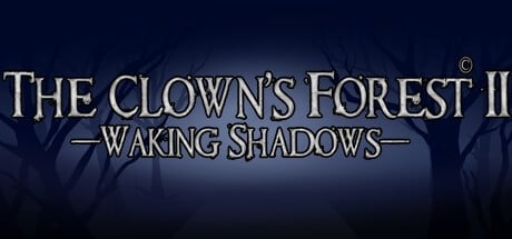 Games like The Clown's Forest 2: Waking Shadows