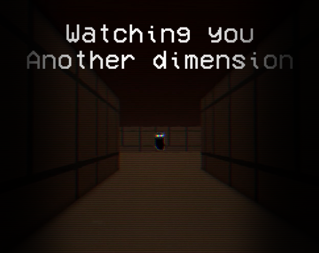 Games like Watching you Another Dimension